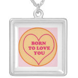 Born To Love You Custom Designed Necklace necklaces