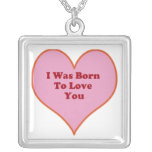 Born To Love You Custom Necklace necklaces