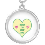 Born To Love You Custom Necklace necklaces