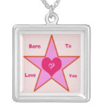 Born To Love You Custom Necklace necklaces
