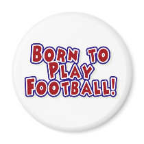 Born to Play Football magnets by sport_shop Born to Play Football magnets