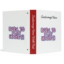 Born to Play Hockey T-shirts and Gifts Vinyl Binders