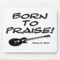 Born to Praise Mousepads