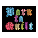 Born To Quilt Post Card