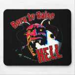 Born to Raise Hell Mouse Pad