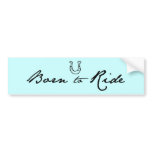 Born to Ride Horses Bumper Sticker