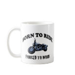 BORN TO RIDE mugs