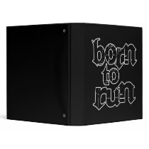 Born To Run 3 Ring Binders