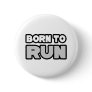 Born To Run Pinback Button