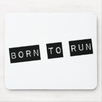 Born to run mousepads