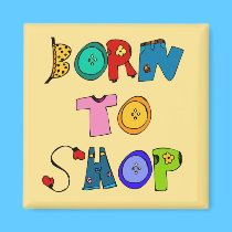Born to Shop magnet