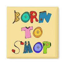 Born to Shop magnet