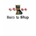 Born to Shop t-shirts by DiamondDiva Born to Shop t-shirts