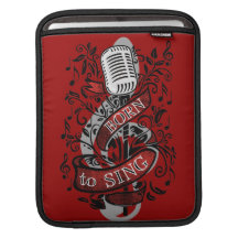 Born To Sing IPad sleeve