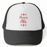 BORN TO SKI HAT