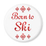 BORN TO SKI REFRIGERATOR MAGNETS