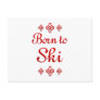 BORN TO SKI POST CARD
