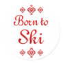 BORN TO SKI ROUND STICKERS
