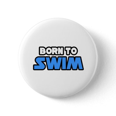 Born To Swim Pinback button