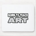 Born To Teach Art mousepads