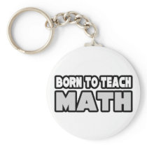 Born To Teach Math keychains