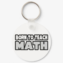 Born To Teach Math keychains