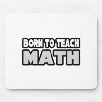 Born To Teach Math mousepads