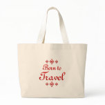 BORN TO TRAVEL BAGS