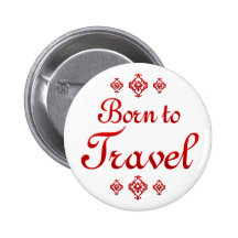 BORN TO TRAVEL BUTTONS