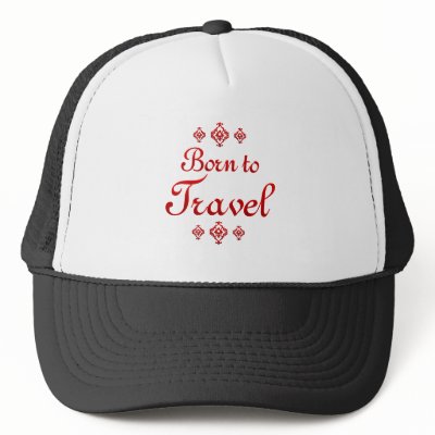 BORN TO TRAVEL HATS by Specialinterests