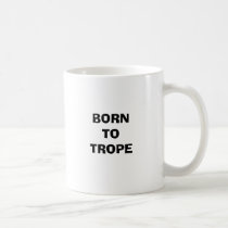 BORN TO TROPE mugs