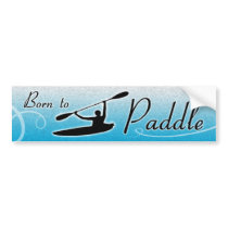 Bornto Paddle copy Bumper Stickers