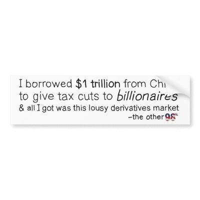 Borrowed a trillion, got a derivatives market bumper stickers by other98
