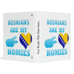 Bosnians are my Homies Vinyl Binders