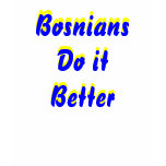 Bosnians Do it Better, t-shirts
