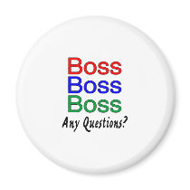 Boss Boss Boss magnets by TeeZazzle Boss Boss Boss magnets