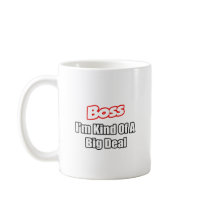Boss...Kind of a Big Deal Coffee Mugs