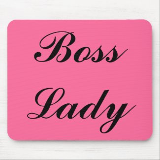 Boss Lady, Mousepad