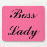 Boss Lady, Mousepad mousepads
