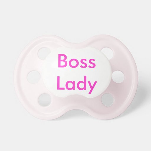 Boss Lady pacifier Zazzle