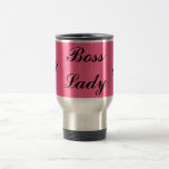 Boss Lady, $, $, Travel Mug mugs