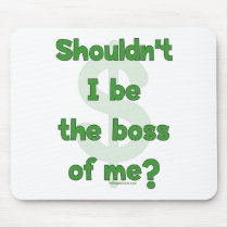 Boss Of Me Mouse Pad