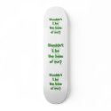Boss Of Me Custom Skateboard