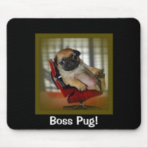 Boss Pug! Mouse Pads