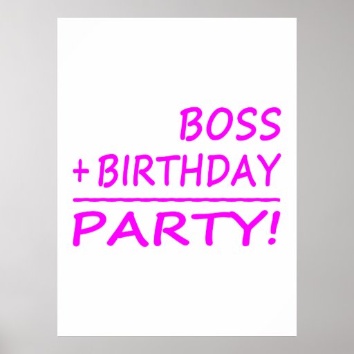 Bosses Birthdays Boss + Birthday = Party Poster