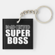 Bosses Office Parties : Board Certified Super Boss Acrylic Keychains