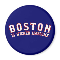 Boston is Wicked Awesome Refrigerator Magnet