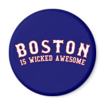 Boston is Wicked Awesome magnets