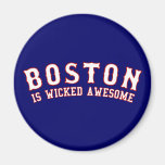 Boston is Wicked Awesome Refrigerator Magnet
