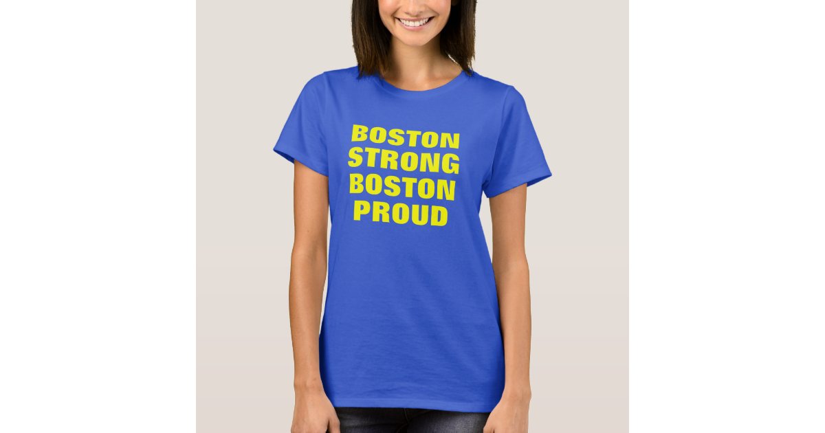 Boston Strong Boston Proud T-Shirt | Zazzle